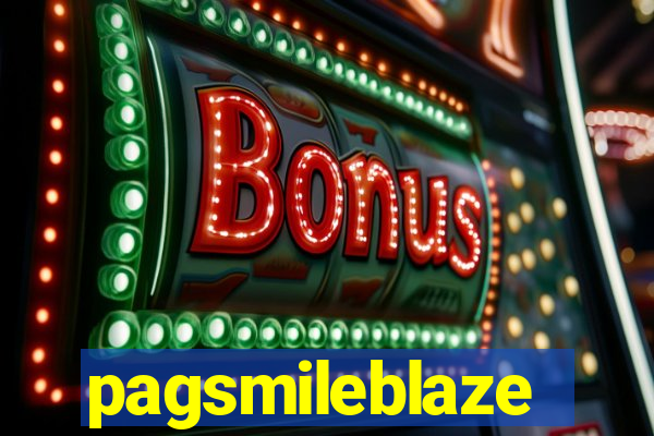 pagsmileblaze