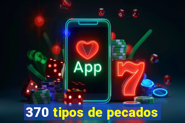 370 tipos de pecados