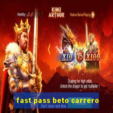 fast pass beto carrero