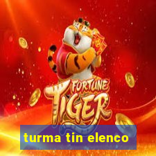 turma tin elenco