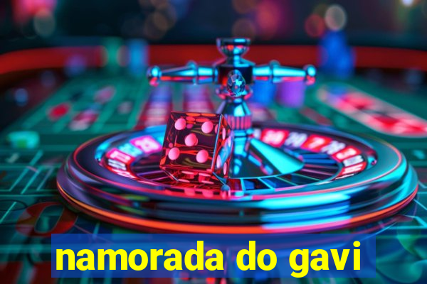 namorada do gavi