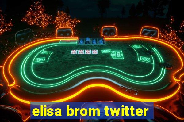 elisa brom twitter