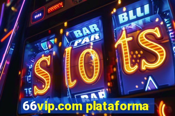 66vip.com plataforma