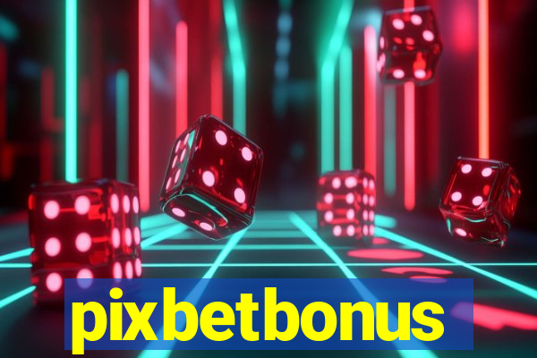 pixbetbonus