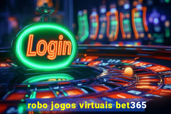 robo jogos virtuais bet365