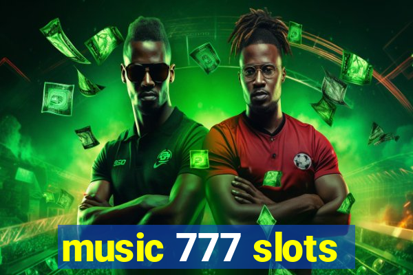 music 777 slots