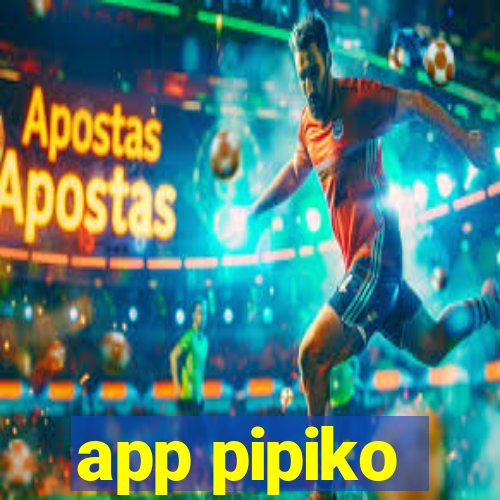 app pipiko