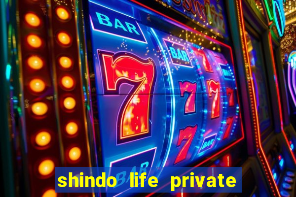 shindo life private server codes