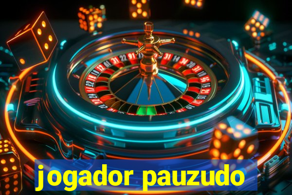 jogador pauzudo