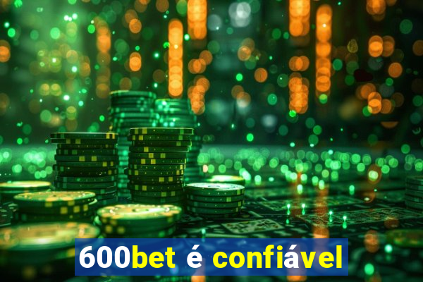 600bet é confiável