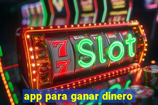 app para ganar dinero