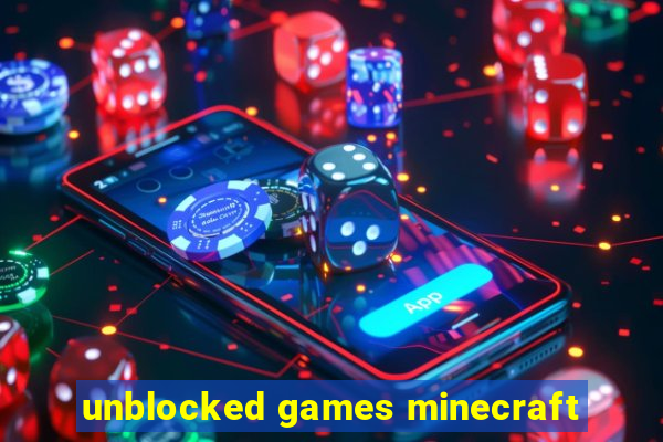 unblocked games minecraft