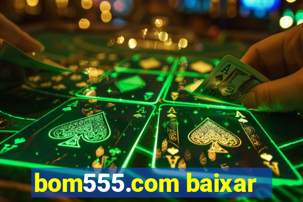 bom555.com baixar