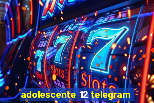 adolescente 12 telegram