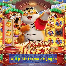 will plataforma de jogos