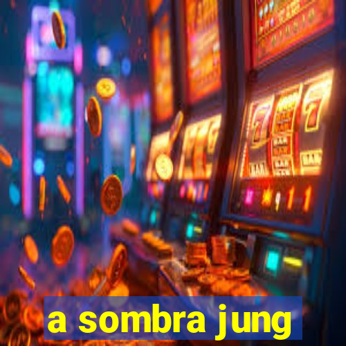 a sombra jung