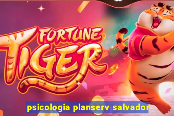 psicologia planserv salvador