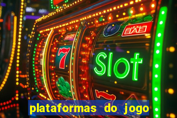 plataformas do jogo do tigre