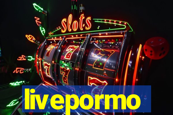 livepormo