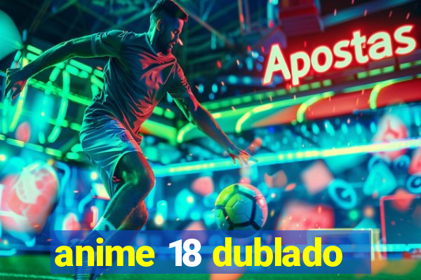 anime 18 dublado