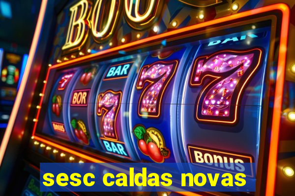 sesc caldas novas