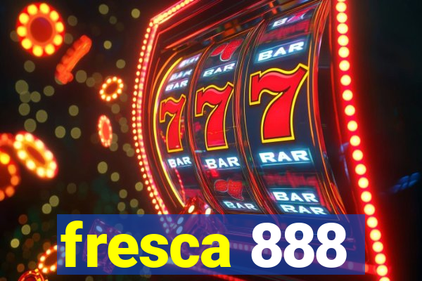 fresca 888