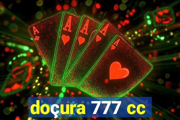 doçura 777 cc