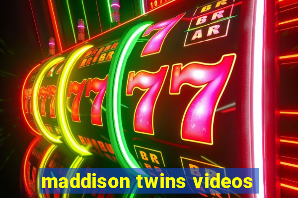 maddison twins videos