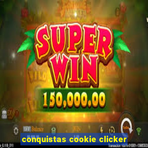 conquistas cookie clicker