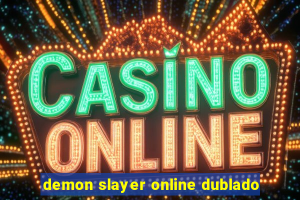 demon slayer online dublado