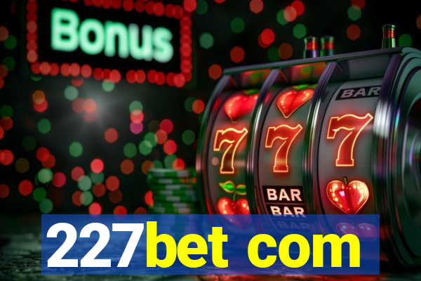 227bet com