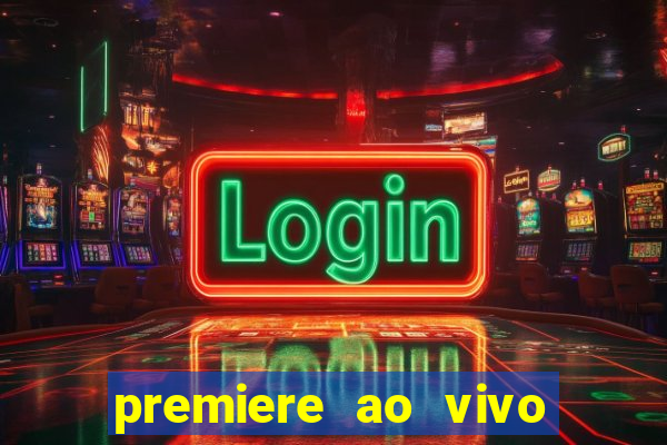 premiere ao vivo em hd