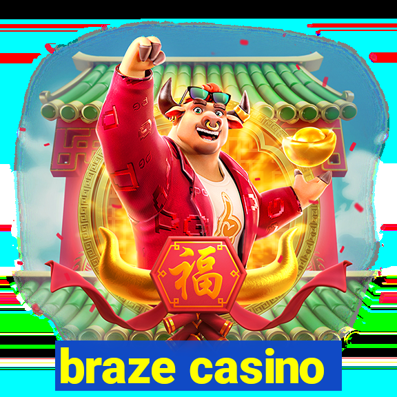 braze casino