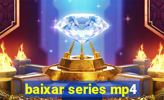 baixar series mp4