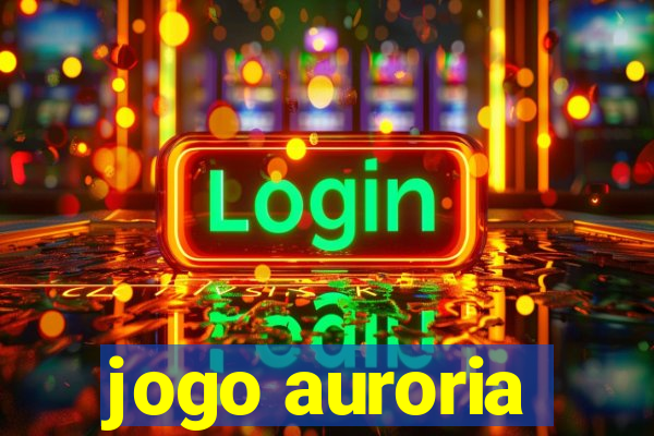 jogo auroria