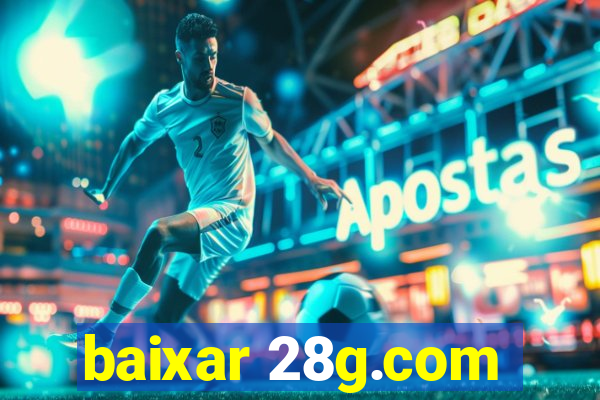 baixar 28g.com