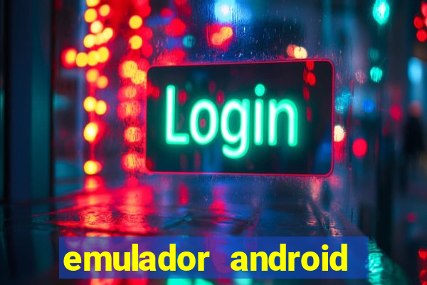 emulador android para pc fraco