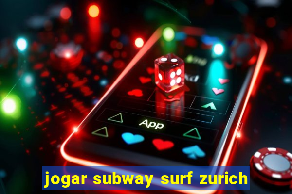 jogar subway surf zurich