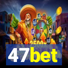 47bet