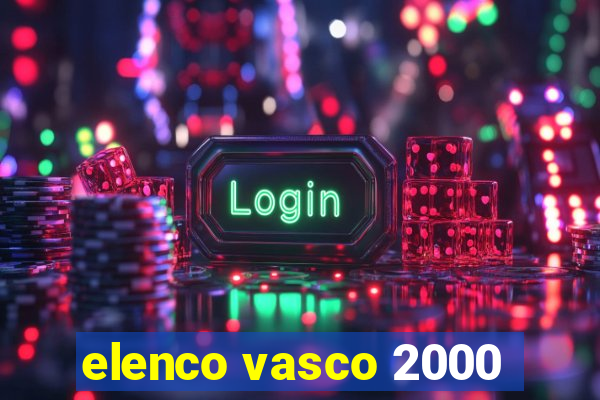 elenco vasco 2000