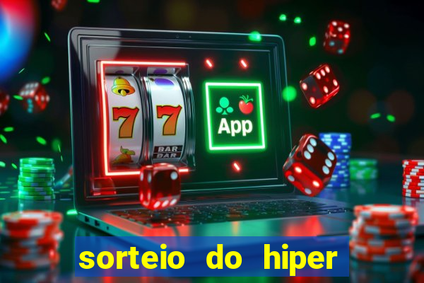 sorteio do hiper cap de hoje ao vivo