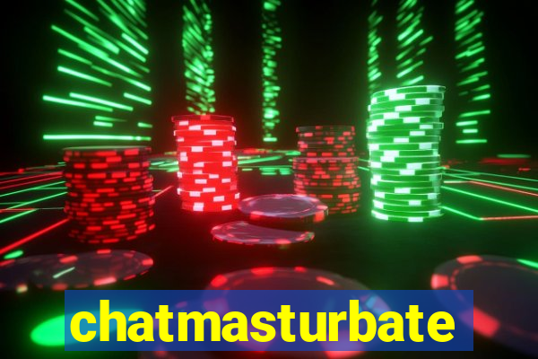 chatmasturbate