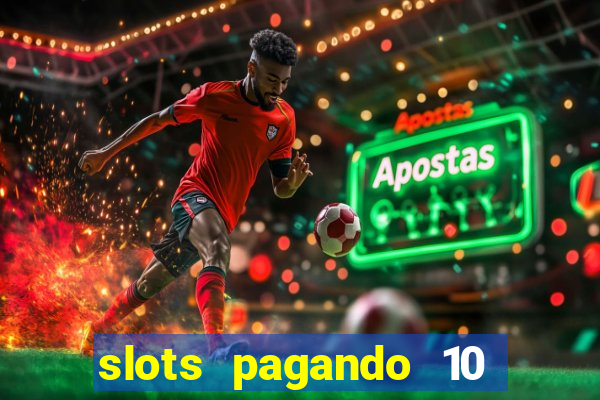 slots pagando 10 no cadastro facebook