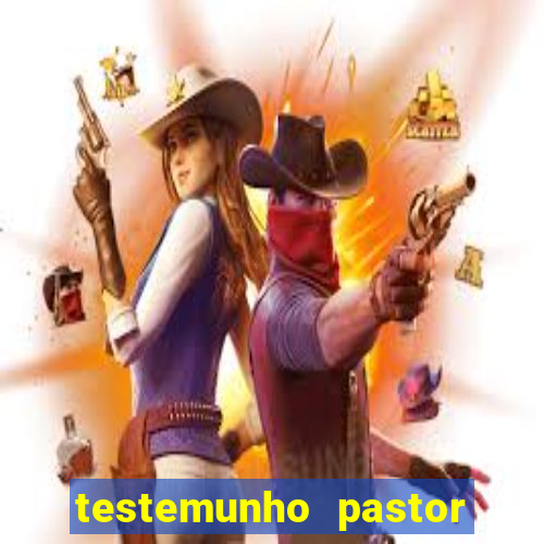 testemunho pastor hernane santos