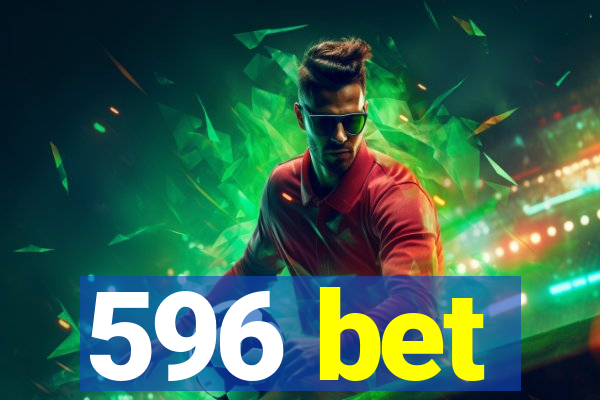 596 bet