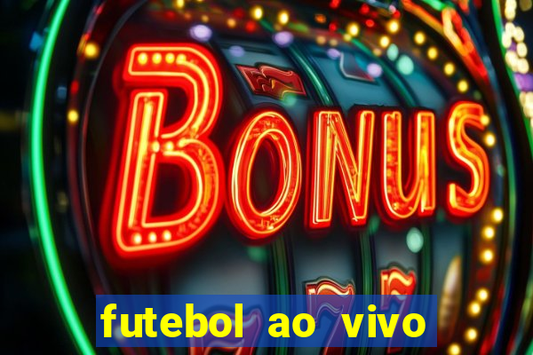 futebol ao vivo max tv