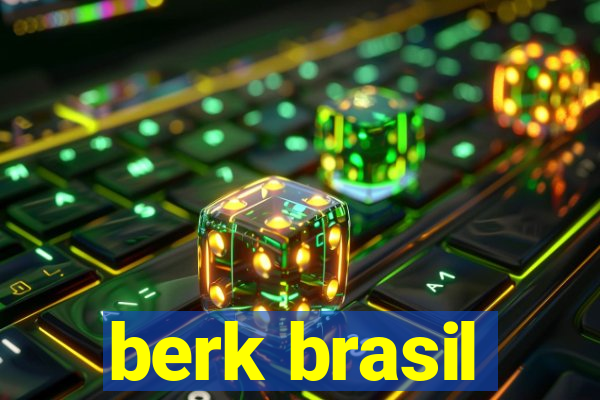 berk brasil