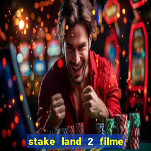 stake land 2 filme completo dublado