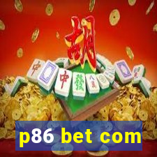 p86 bet com