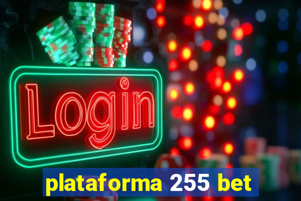 plataforma 255 bet